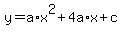 +y+=+a%2Ax%5E2+%2B+4a%2Ax+%2B+c+