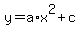 +y+=+a%2Ax%5E2+%2B+c+