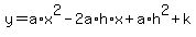 +y+=+a%2Ax%5E2+-+2a%2Ah%2Ax+%2B+a%2Ah%5E2+%2B+k+