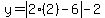 +y+=+abs%282%282%29+-+6%29+-+2