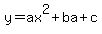 +y+=+ax%5E2+%2B+ba+%2B+c+