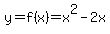 +y+=+f%28x%29+=+x%5E2+-+2x