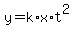 +y+=+k%2Ax%2At%5E2+