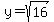 +y+=+sqrt%2816%29+