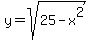 +y+=+sqrt%2825+-+x%5E2%29+