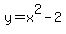 +y+=+x%5E2+-+2+