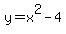 +y+=+x%5E2+-+4+