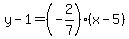 +y+-+1+=+%28-2%2F7%29%28x-5%29