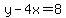 +y-4x=8