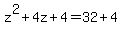 +z%5E2+%2B+4z+%2B+4+=+32+%2B+4+