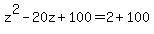 +z%5E2+-+20z+%2B+100++=+2+%2B+100+