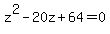 +z%5E2+-+20z+%2B+64+=+0+