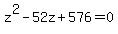 +z%5E2+-+52z+%2B+576+=+0+