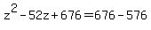 +z%5E2+-+52z+%2B+676+=+676+-+576+