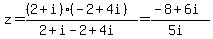 +z+=+%28%282%2Bi%29%28-2%2B4i%29%29+%2F+%282%2Bi+-2%2B4i%29++=+%28-8%2B6i%29+%2F+%285i%29+