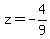 +z+=+-4%2F9+