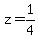 +z+=+1%2F4+