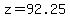 +z+=+92.25+