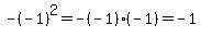 -%28-1%29%5E2+=+-%28-1%29%2A%28-1%29+=+-1