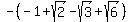 -%28-1%2Bsqrt%282%29-sqrt%283%29%2Bsqrt%286%29%29