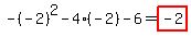 -%28-2%29%5E2+-+4%28-2%29+-6+=+highlight%28-2%29