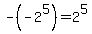 -%28-2%5E5%29=2%5E5