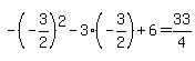 -%28-3%2F2%29%5E2+-+3%28-3%2F2%29+%2B+6+=+33%2F4