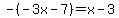 -%28-3x-7%29+=+x-3