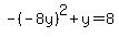 -%28-8y%29%5E2+%2B+y=+8