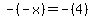 -%28-x%29=-%284%29