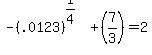 -%28.0123%29%5E%281%2F4%29+%2B+%287%2F3%29+=+2
