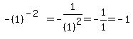 -%281%29%5E%28-2%29=-1%2F%281%29%5E2=-1%2F1=-1