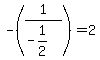 -%281%2F%28-1%2F2%29%29+=+2