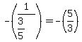 -%281%2F%283%2F5%29%29+=+-%285%2F3%29