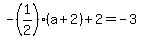 -%281%2F2%29%28a%2B2%29%2B2=-3