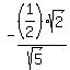 -%281%2F2%29sqrt%282%29%2F%28sqrt%285%29%29