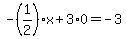-%281%2F2%29x%2B3%2A0=-3