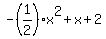 -%281%2F2%29x%5E2+%2B+x+%2B+2