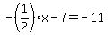 -%281%2F2%29x-7=-11
