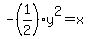 -%281%2F2%29y%5E2=x