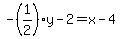 -%281%2F2%29y-2=x-4
