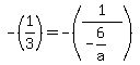 -%281%2F3%29+=+-%281%2F%28-6%2Fa%29%29