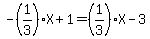 -%281%2F3%29X%2B1=%281%2F3%29X-3