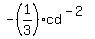 -%281%2F3%29c+d%5E%28-2%29