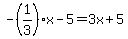 -%281%2F3%29x-5=3x%2B5