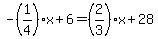 -%281%2F4%29x%2B6=%282%2F3%29x%2B28