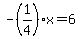 -%281%2F4%29x+=+6