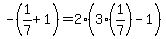 -%281%2F7%2B1%29+=+2%283%281%2F7%29-1%29
