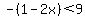 -%281-2x%29%3C9