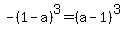 -%281-a%29%5E3+=+%28a-1%29%5E3